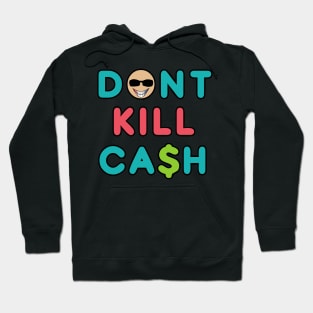 Don't Kill Cash Hoodie